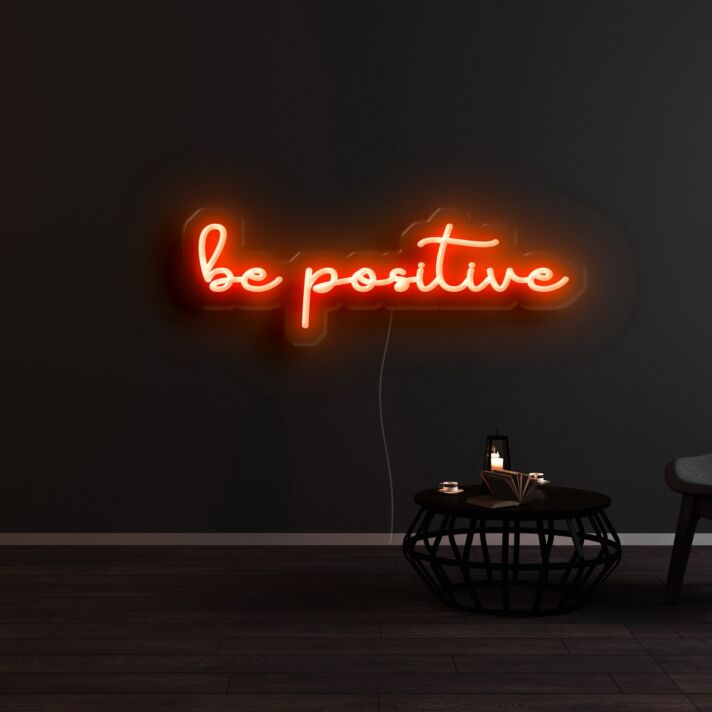 Be Positive Neon Sign