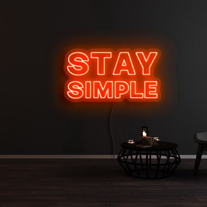 Stay Simple Neon Sign