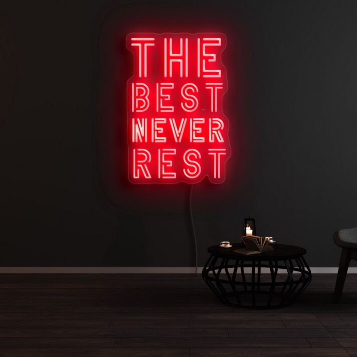 The Best Never Rest Neon Sign