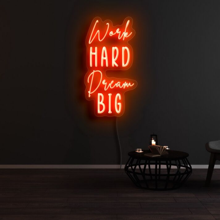 Work Hard Dream Big Neon Sign