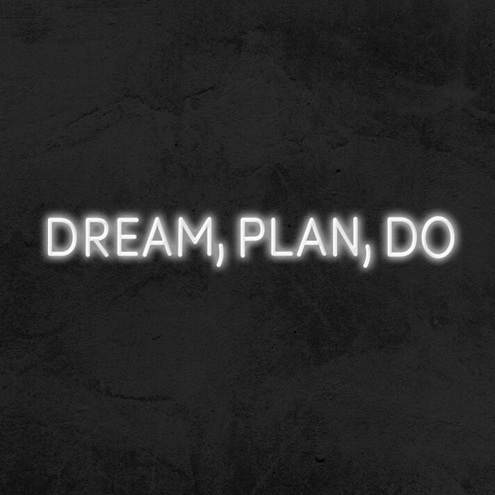Dream Plan Do Neon Sign