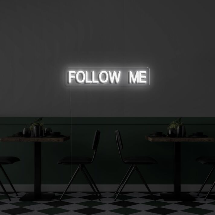 Follow Me Neon Sign