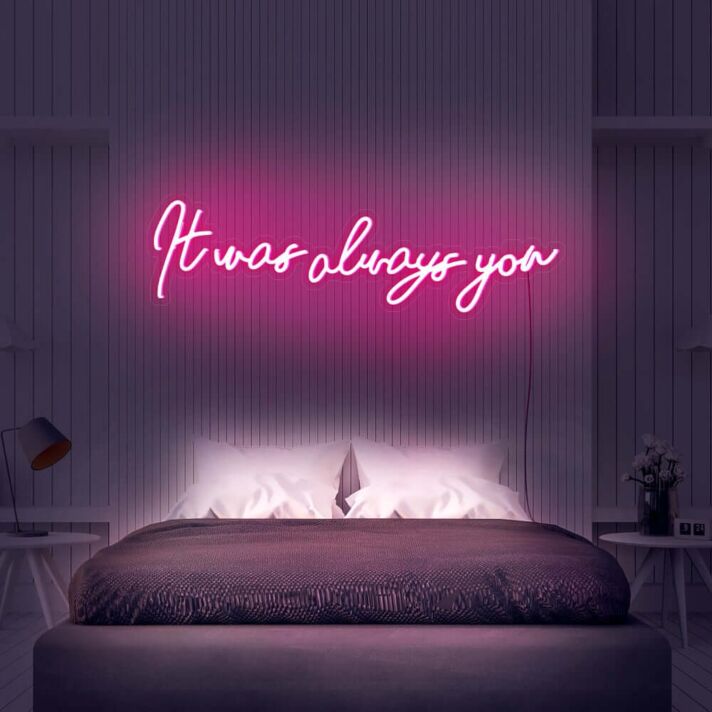 It Was Always You V3 Neon Sign