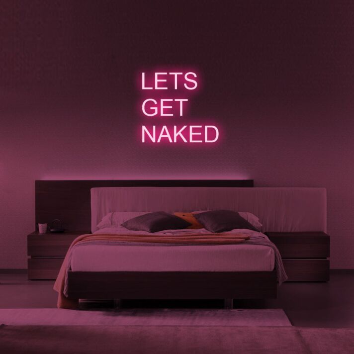 Lets Get Naked Neon Sign