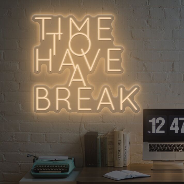 Time To Have A Break Neon Sign