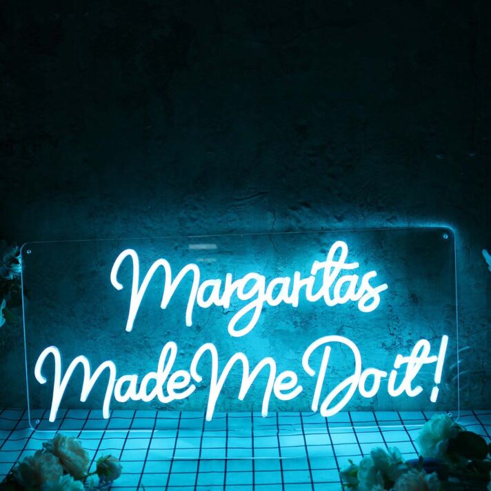 Margaritas Made Me Do It Blue Neon Sign