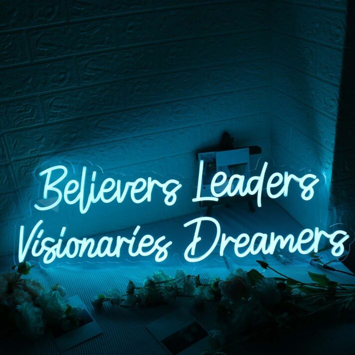 Believers Leaders Visionaries Dreamers Blue Neon Sign