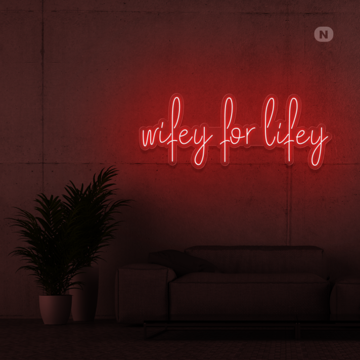 Wife for lifey neon sign