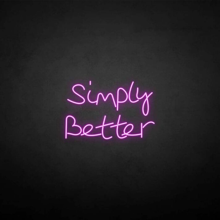 'Simply better' neon sign