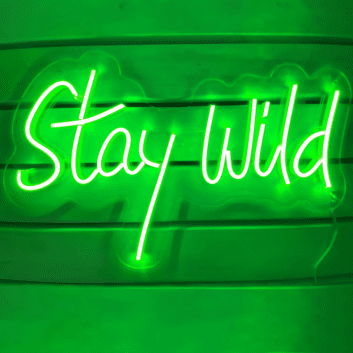 Stay wild LED Neon Sign