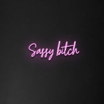 &#39;Sassy Bitch&#39; Neon Sign