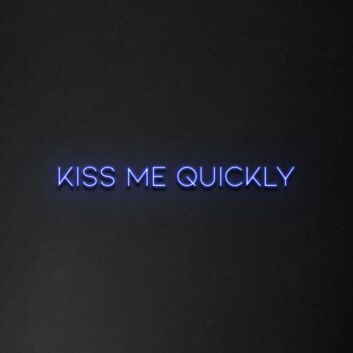 &#39;Kiss Me Quickly&#39; Neon Sign