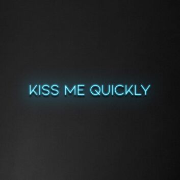 &#39;Kiss Me Quickly&#39; Neon Sign