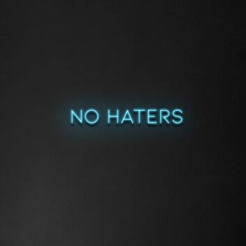 No Haters&#39; Neon Sign