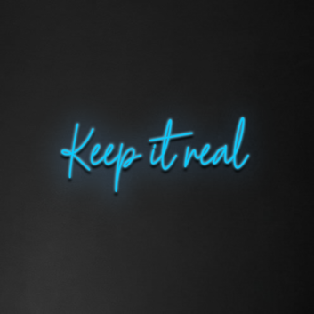Keep It Real Neon Sign