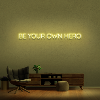 Be Your Own Hero Neon Sign (1 Line)