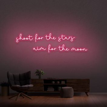 &#39;Shoot For The Stars Aim For The Moon&#39; Neon Sign