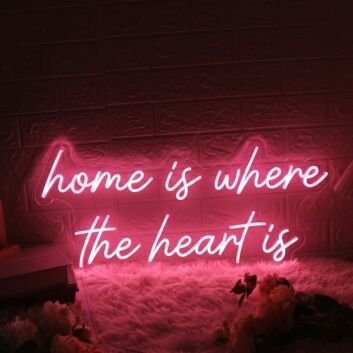&#39;Home Is Where The Heart Is&#39; Neon Sign