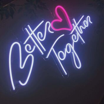 Better Together Neon Sign
