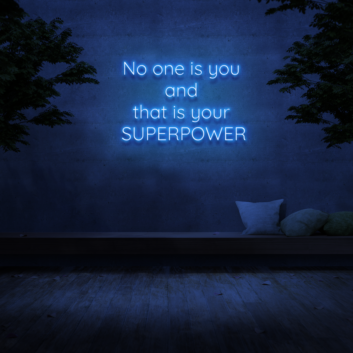 &#39;No one is you and that is your superpower&#39; Neon Sign