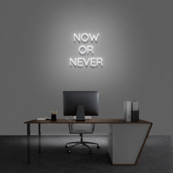 &#39;Now Or Never&#39; neon sign