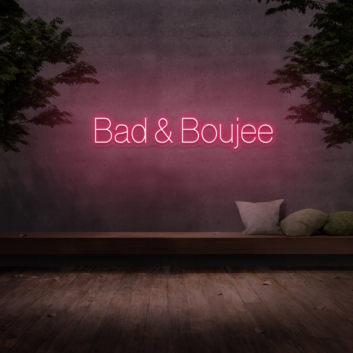 Bad &amp; Boujee&#39; Neon Sign