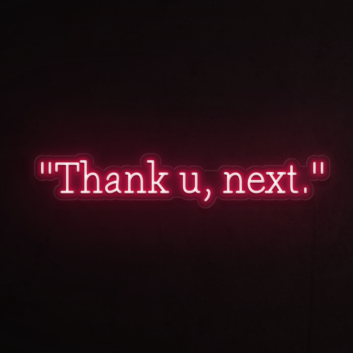 Thank u, next Neon Sign