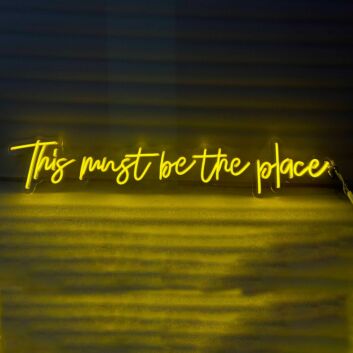 This must be the place Neon Sign