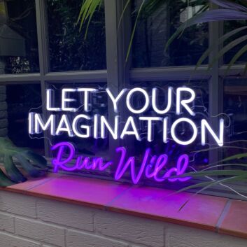 Let Your Imagination Run Wild Neon Sign (Dual Color)