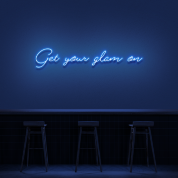 Get Your Glam On Neon Sign (1 Line)