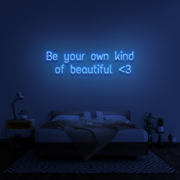 &#39;Be Your Own Kind of Beautiful&#39; Neon Sign