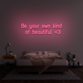 &#39;Be Your Own Kind of Beautiful&#39; Neon Sign