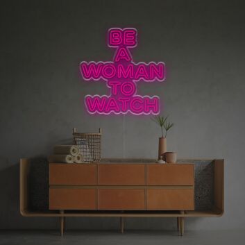Brighten Your Office, Store, or Home Decor with the Inspiring Be A Woman To Watch LED Neon Sign.