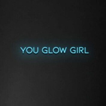 You Glow Girl Neon Sign
