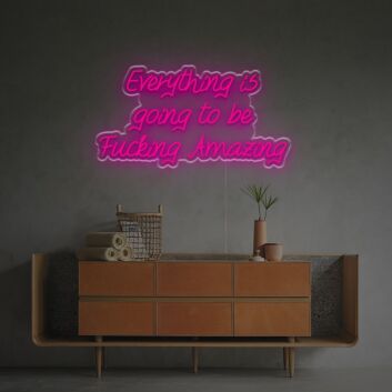 Elevate Your Home, Office, or Event Vibes with the &quot;Everything Is Going To Be Fucking Amazing&quot; LED Neon Sign.