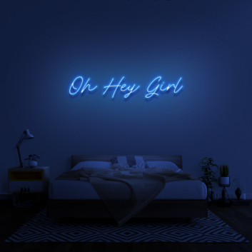 &#39;Oh Hey Girl&#39; Neon Sign