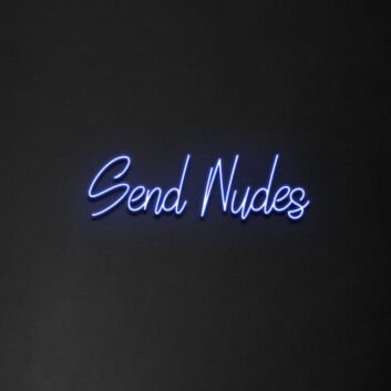 &#39;Send Nudes&#39; Neon Sign