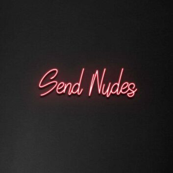 &#39;Send Nudes&#39; Neon Sign