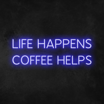 Life Happens Coffee Helps&#39; Neon Sign