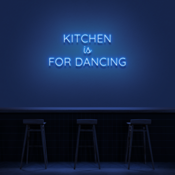 Kitchen Is For Dancing&#39; LED Neon Sign