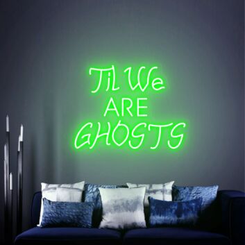 Revamp Your Goth-Inspired Space: Til We Are Ghosts Led Neon Sign, Perfect for Wedding Backdrops, Office Chic, or Moody Home Decor.
