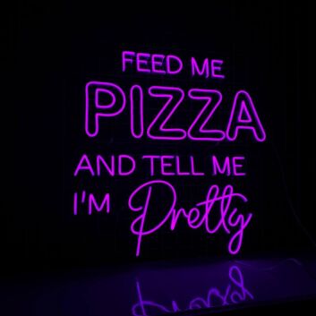 Brighten Your Spaces: From Home to Bars, Enhance Any Setting with Feed Me Pizza And Tell Me I&#039;m Pretty LED Neon Sign Pizza Room Decor.