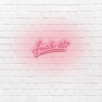 Fuck It LED Neon Sign