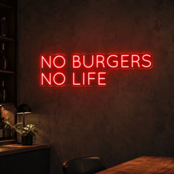 No Burgers No Life Led Neon Sign