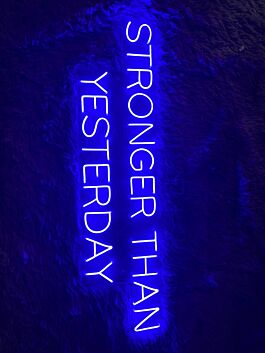 Stronger Than Yesterday Led Neon Sign Custom Text Quote Neon Led Sign