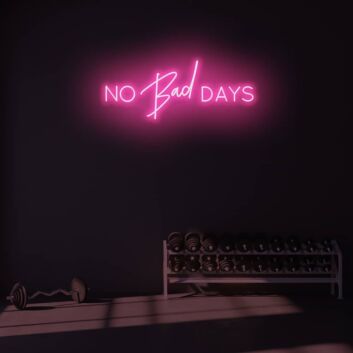 No bad days LED Neon Sign