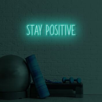 Stay Positive LED Sign