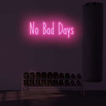 No Bad Days LED Sign