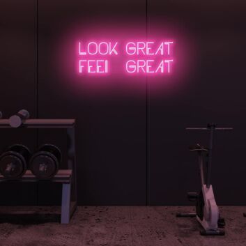 Look Great Feel Great LED Sign
