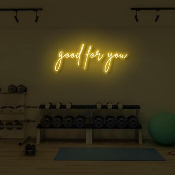 good for you LED Neon Sign